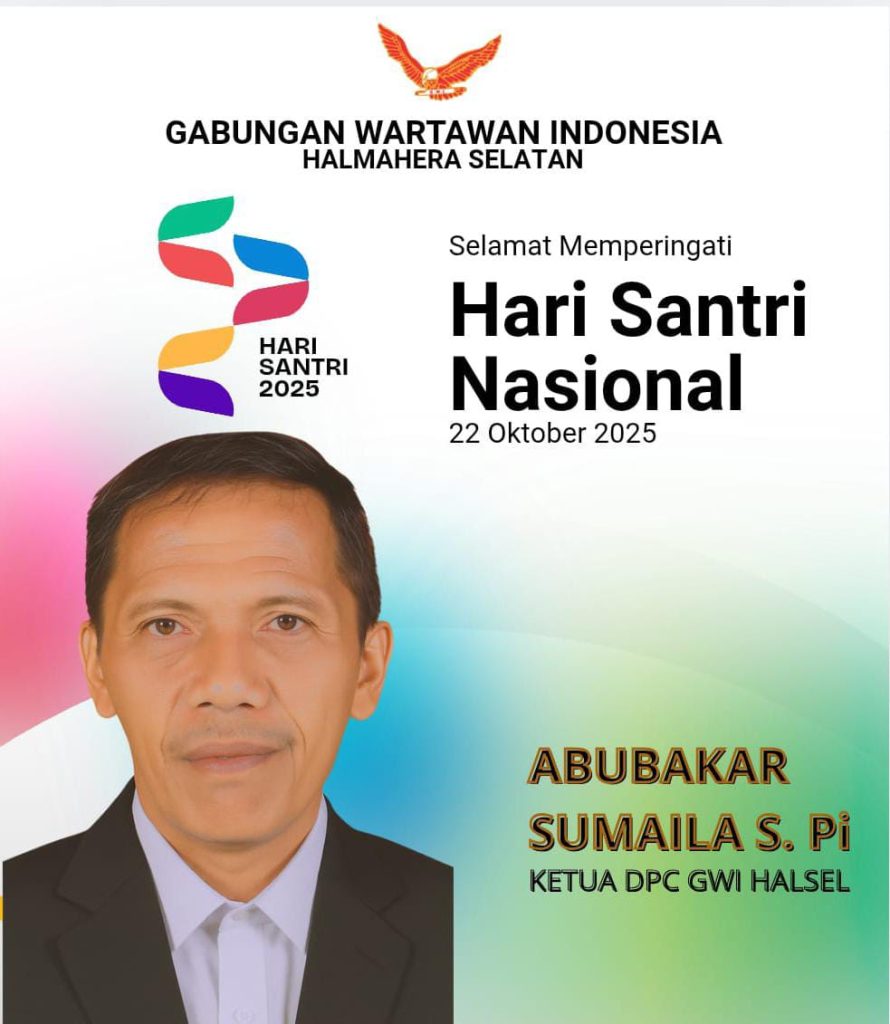 Abubakar Sumaila S.Pi, Ketua GWI Halsel, Ucapkan Selamat Hari Santri ...